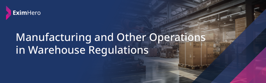 Manufacturing and Other Operations in Warehouse Regulations